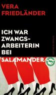 Ich war Zwangsarbeiterin bei Salamander di Vera Friedländer edito da Das Neue Berlin