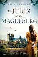 Die Jüdin von Magdeburg di Ruben Laurin edito da Lübbe