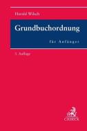 Grundbuchordnung für Anfänger di Harald Wilsch edito da C.H. Beck