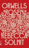 Orwells Rosen di Rebecca Solnit edito da Rowohlt Verlag GmbH