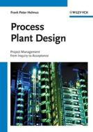 Process Plant Design di Frank P. Helmus edito da Wiley VCH Verlag GmbH