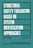 Structural Safety Evaluation Based on System Identification Approaches di Hans G. Natke, James T. P. Yao edito da Vieweg+Teubner Verlag