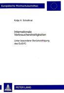 Internationale Verbraucherstreitigkeiten di Katja H. Schaltinat edito da Lang, Peter GmbH