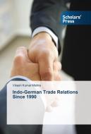 Indo-German Trade Relations Since 1990 di Vikash Kumar Mishra edito da SPS
