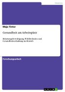 Gesundheit am Arbeitsplatz di Maja Tintor edito da GRIN Publishing