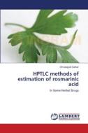 HPTLC methods of estimation of rosmarinic acid di Dhrubajyoti Sarkar edito da LAP Lambert Academic Publishing