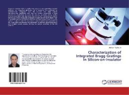 Characterization Of Integrated Bragg Gratings In Silicon-on-insulator di Tashtush Aktham edito da Lap Lambert Academic Publishing