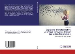 Exploring Transformative Journeys through a Higher Education Programme di Eddie Rocks edito da LAP Lambert Academic Publishing