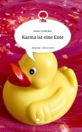 Karma ist eine Ente. Life is a Story - story.one di Beate Schilcher edito da story.one publishing