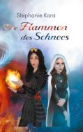 Die Flammen des Schnees di Stephanie Kara edito da Books on Demand
