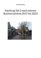 Nachtrag Teil 2 nach meinem Buchverzeichnis 2017 bis 2023 di Gerd Steinkoenig edito da Books on Demand