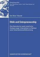 Ethik und Entrepreneurship di Kim Oliver Tokarski edito da Gabler Verlag