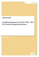 Qualitätsmanagement nach ISO 9000 - 9004 bei Dienstleistungsunternehmen di Johan Derevall edito da Diplom.de