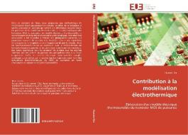 Contribution à la modélisation électrothermique di Hussein Dia edito da Editions universitaires europeennes EUE
