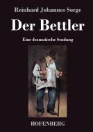 Der Bettler di Reinhard Johannes Sorge edito da Hofenberg