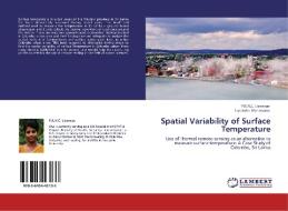 Spatial Variability of Surface Temperature di P. K. N. C. Liyanage, Lasantha Manawadu edito da LAP Lambert Academic Publishing