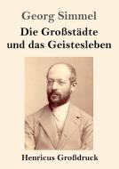 Die Großstädte und das Geistesleben (Großdruck) di Georg Simmel edito da Henricus
