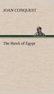 The Hawk of Egypt di Joan Conquest edito da TREDITION CLASSICS