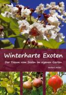 Winterharte Exoten di Herbert Müller edito da Formosa Verlag