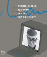 Werner Ruhnau: Space, Play and the Arts edito da Jovis