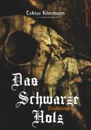 Das Schwarze Holz di Tobias Könemann edito da Pandämonium
