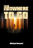 Nowhere to go di Michael Krausert edito da Romeon Verlag