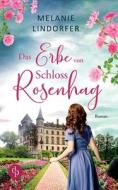 Das Erbe von Schloss Rosenhag di Melanie Lindorfer edito da dp Verlag