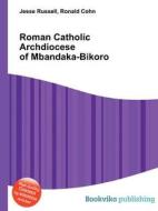 Roman Catholic Archdiocese Of Mbandaka-bikoro edito da Book On Demand Ltd.