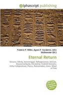 Eternal Return di #Miller,  Frederic P. Vandome,  Agnes F. Mcbrewster,  John edito da Alphascript Publishing