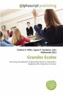 Grandes Ecoles di #Miller,  Frederic P. Vandome,  Agnes F. Mcbrewster,  John edito da Vdm Publishing House