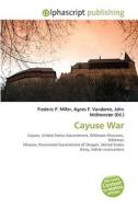 Cayuse War di #Miller,  Frederic P. Vandome,  Agnes F. Mcbrewster,  John edito da Vdm Publishing House