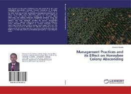 Management Practices and its Effect on Honeybee Colony Absconding di Amenay Assefa edito da LAP Lambert Academic Publishing
