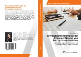 Bewusstseinsbildung bei der Implementierung von Korruptionsprävention di Jacqueline Binder edito da AV Akademikerverlag