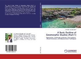 A Basic Outline of Geomorphic Studies (Part-1) di Kousik Das Malakar edito da LAP Lambert Academic Publishing