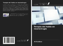 Terapia del habla en neurocirugía di Ali Kaddour edito da Ediciones Nuestro Conocimiento