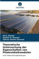Theoretische Untersuchung der Eigenschaften von Photovoltaikmodulen di Ali H Numan, Hashim A Hussein, Zahraa Salman Dawood edito da VERLAG UNSER WISSEN