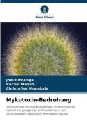 Mykotoxin-Bedrohung di Joël Bidounga, Rachel Moyen, Christoffer Mounkala edito da Verlag Unser Wissen