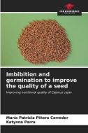 Imbibition and germination to improve the quality of a seed di María Patricia Piñero Corredor, Katynna Parra edito da Our Knowledge Publishing