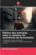 Efeitos das energias solar e cósmica na ocorrência de terramotos di Pourya Zarshenas edito da Edições Nosso Conhecimento