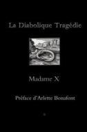 La Diabolique Trag Die di Madame X edito da EYECORNER PR