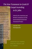 The New Testament in Greek IV -- The Gospel According to St. John. Edited by the American and British Committees of the  di Ulrich Schmid, W. J. Elliott, David Parker edito da BRILL ACADEMIC PUB