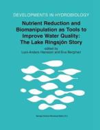 Nutrient Reduction and Biomanipulation as Tools to Improve Water Quality: The Lake Ringsjön Story edito da Springer Netherlands