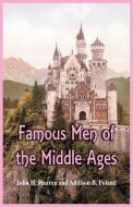 Famous Men of the Middle Ages di John H Haaren, Addison B. Poland edito da Alpha Editions