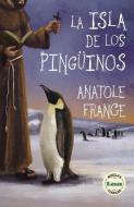 La Isla de Los Pingüinos di Anatole France edito da EDICIONES LEA