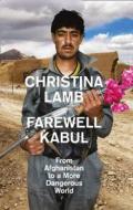 Farewell Kabul di Christina Lamb edito da Harpercollins Publishers
