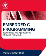 Embedded C Programming di Mark (Founder Siegesmund edito da Elsevier Science & Technology
