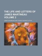 The Life And Letters Of James Martineau di James Drummond edito da General Books Llc