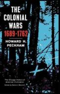 The Colonial Wars di Howard H. Peckham edito da University of Chicago Press