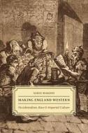 Making England Western - Occidentalism, Race, and Imperial Culture di Saree Makdisi edito da University of Chicago Press
