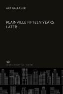 Plainville Fifteen Years Later di Art Gallaher edito da Columbia University Press
